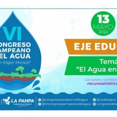 VI Congreso Pampeano del Agua: se abrió inscripción al Eje Educativo