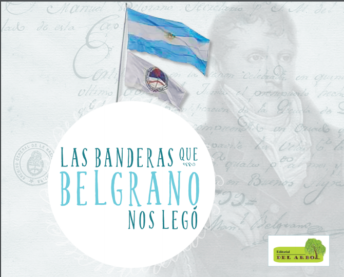 Las banderas que Belgrano nos legó