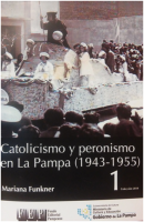 CATOLICISMO Y PERONISMO EN LA PAMPA (1943 – 1955)
