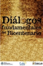 Diálogos fundamentales del Bicentenario