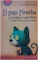 EL GATO PIRUCHO Y SU AMIGO EL RATÓN PERICO (Un gato creativo y un ratón envidioso)