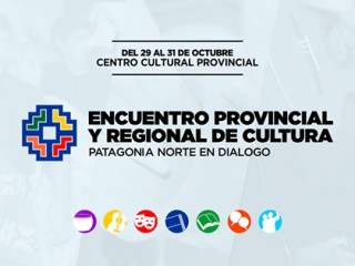 Encuentro Provincial y Regional de Cultura Patagonia Norte en Diálogo 