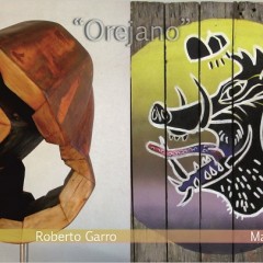 Orejano, exposición de Roberto Garro y Mario Barrera en el MPA