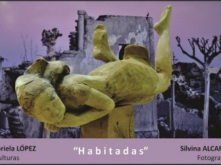 Habitadas (Gabriela López/Esculturas y Silvina Alcaraz/Fotografías)